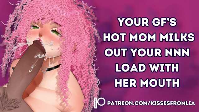 PaliTube - Your Girlfriend's Hot Mom Milks out Your NNN Load with Her Mouth [audio porn] [MILF] [cheating]